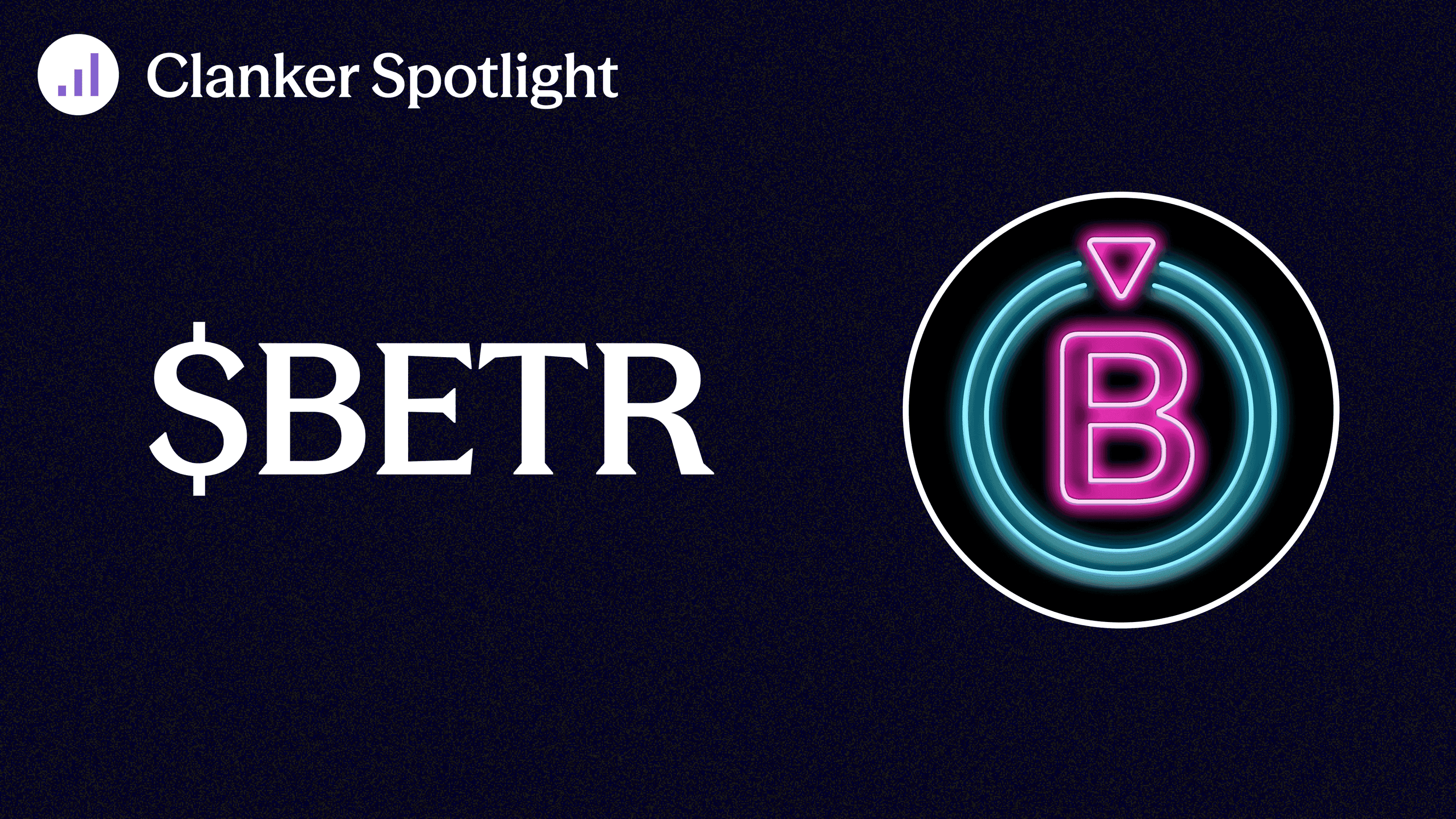 Clanker Spotlight: $BETR on Farcaster