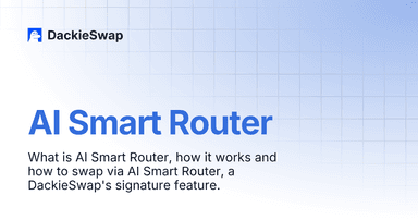 AI Smart Router | DackieSwap