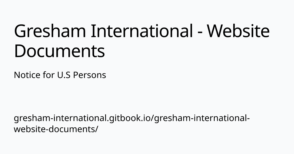 Notice for U.S Persons | Gresham International - Website Documents