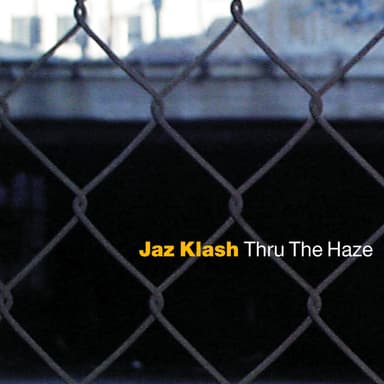 Thru the Haze, by Jaz Klash