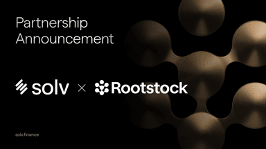 Solv Protocol x Rootstock: Unlocking Bitcoin Finance Through rBTC and SolvBTC