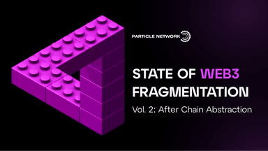 Web3 Fragmentation Report (vol2): After Chain Abstraction