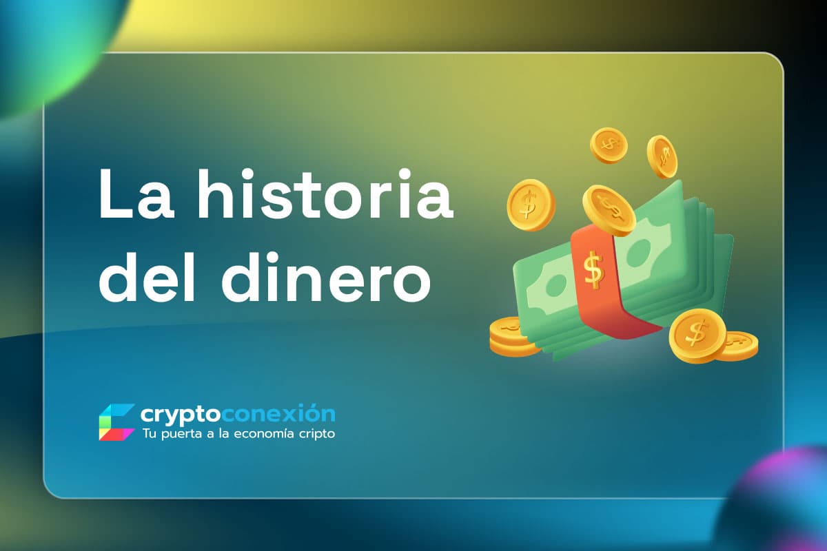 La Historia del Dinero CryptoConexión