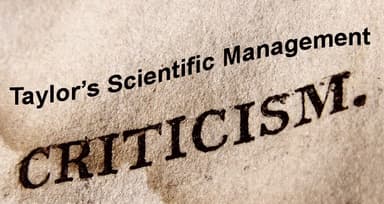 Criticism of Taylor&#39;s Scientific Management - Limitations
