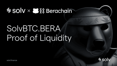 SolvBTC.BERA: From Boyco Pre-Deposit to Proof of Liquidity (PoL)