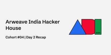 Arweave India Hacker House - Day 2