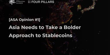 [ASA Opinion #1] Asia Needs to Take a Bolder Approach to Stablecoins