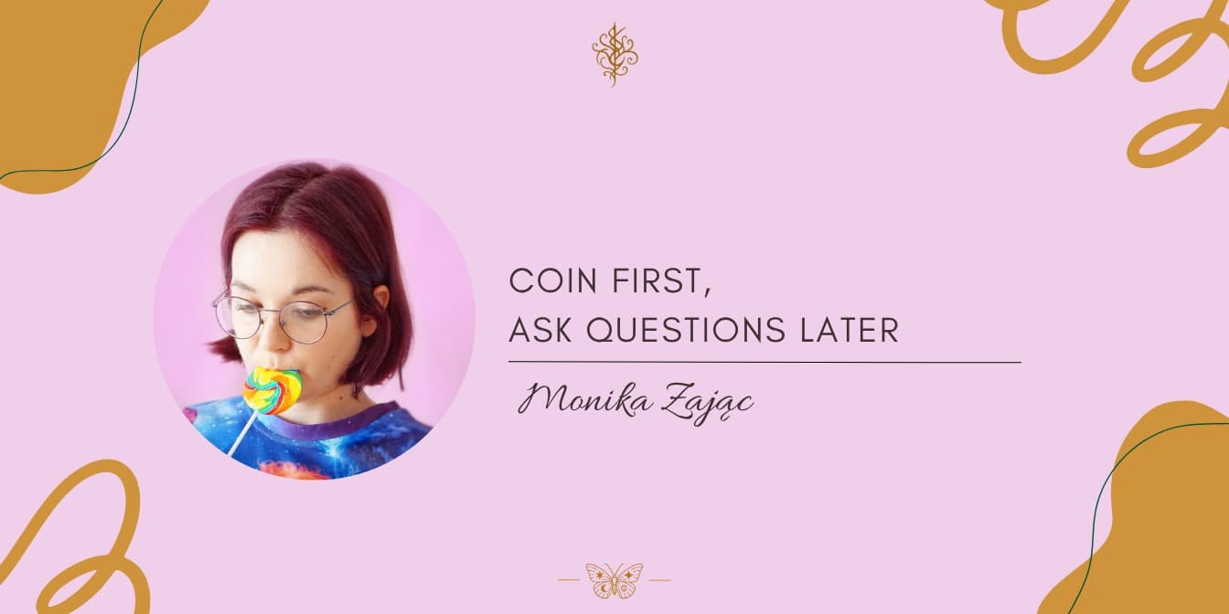 Coin First, Ask Questions Later