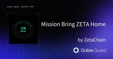 Mission Bring ZETA Home by ZetaChain | Galxe Quest