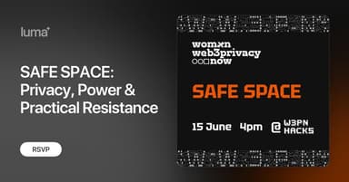 SAFE SPACE: Privacy, Power & Practical Resistance · Luma
