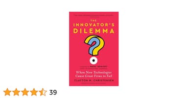 The Innovator's Dilemma, with a New Foreword: When New Technologies Cause Great Firms to Fail
