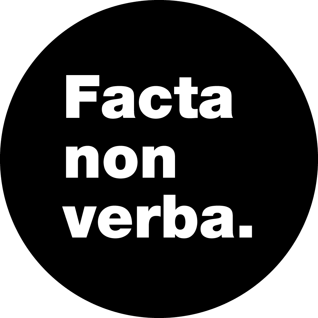 Facta non verba.