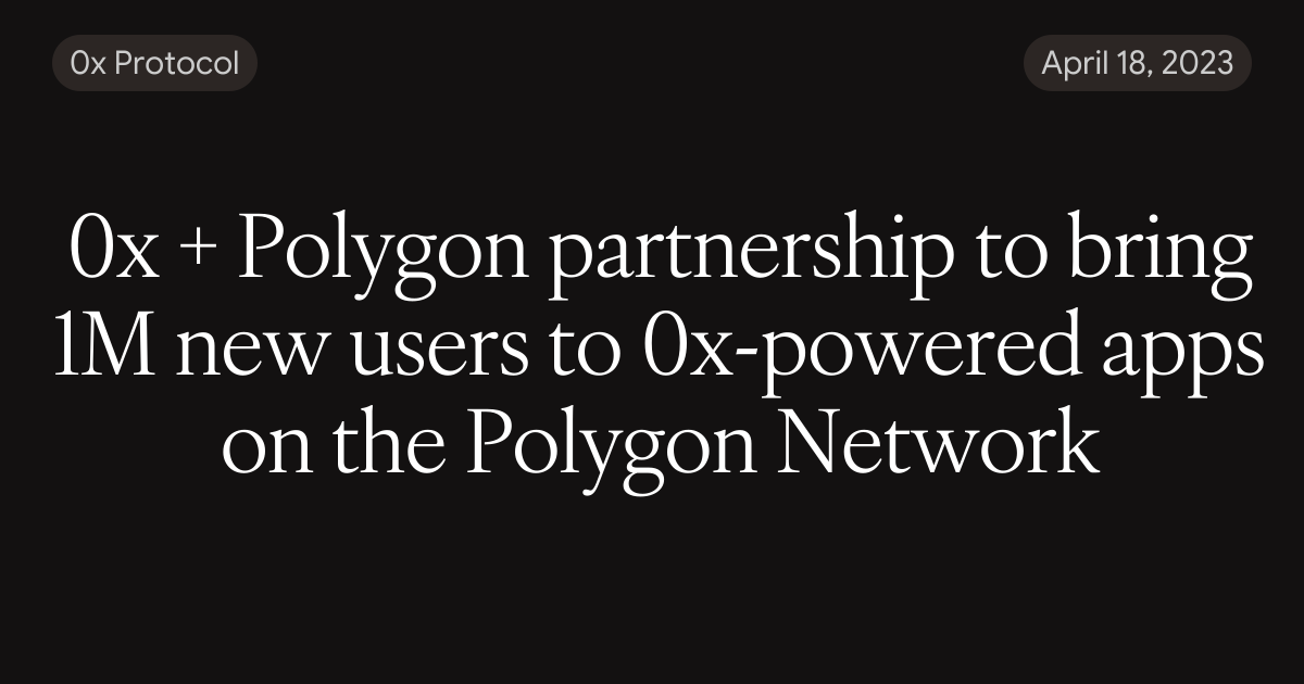 0x + Polygon partnership to bring 1M new users to 0x-powered apps on ...