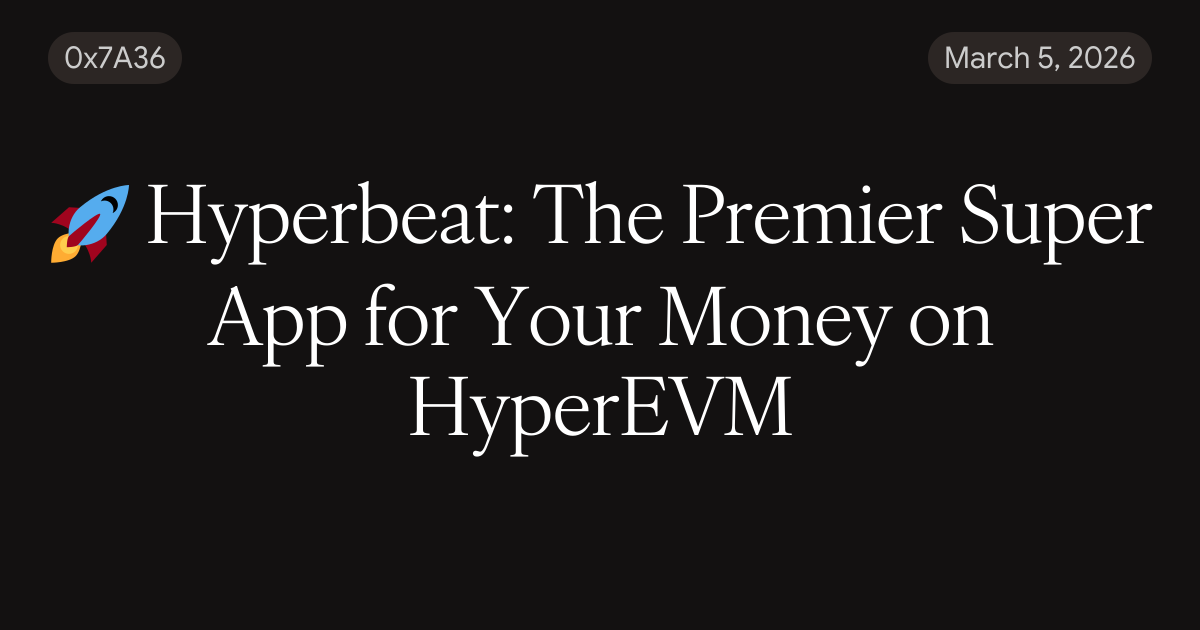 🚀 Hyperbeat: The Premier Super App for Your Money on HyperEVM