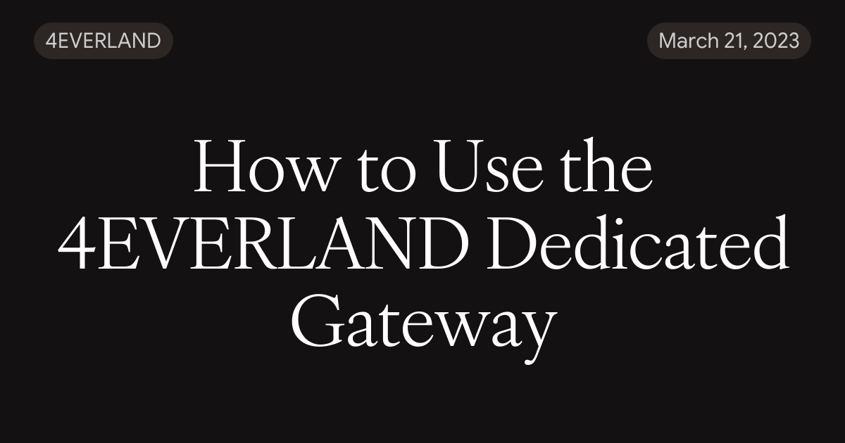 How to Use the 4EVERLAND Dedicated Gateway