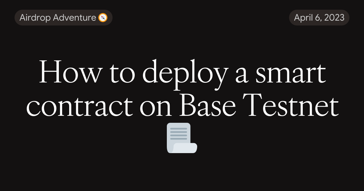 How to deploy a smart contract on Base Testnet 📃