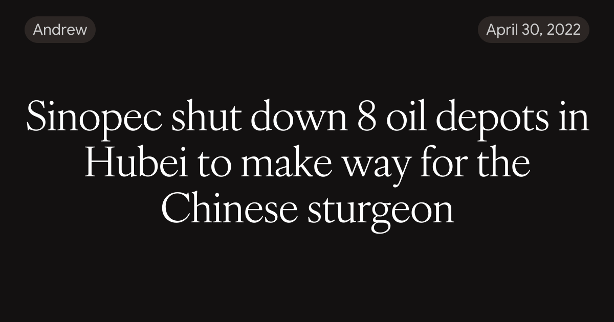 Sinopec shut down 8 oil depots in Hubei to make way for the Chinese ...