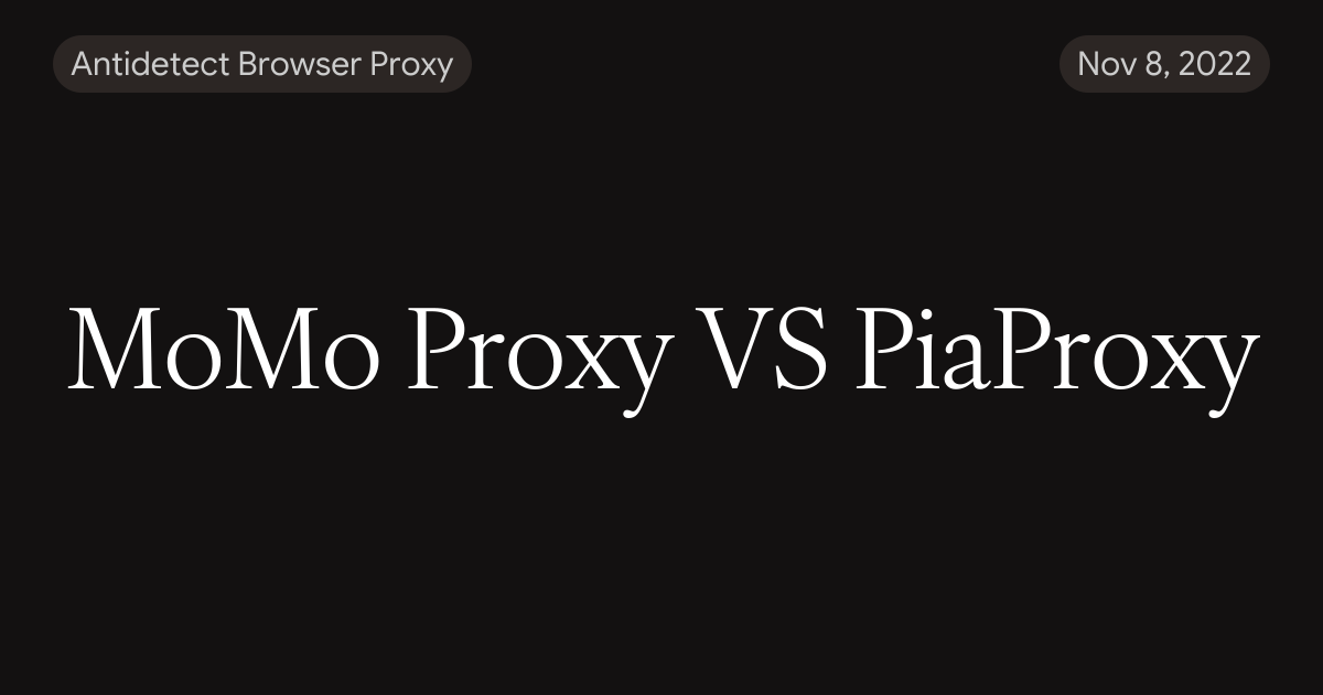 MoMo Proxy VS PiaProxy