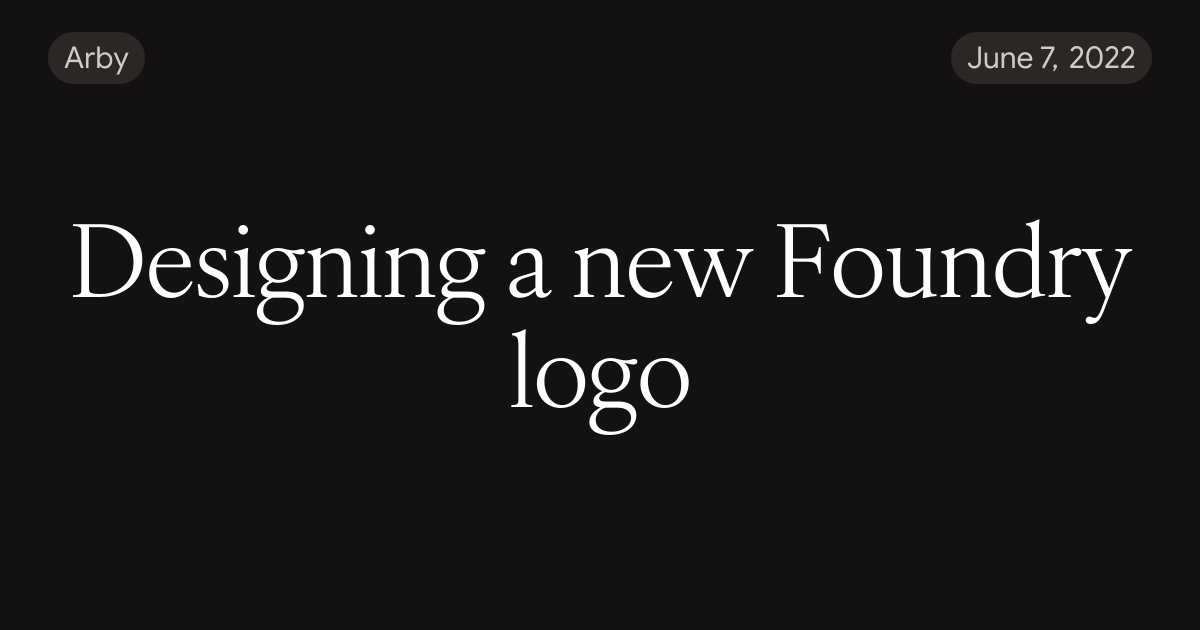 Designing a new Foundry logo