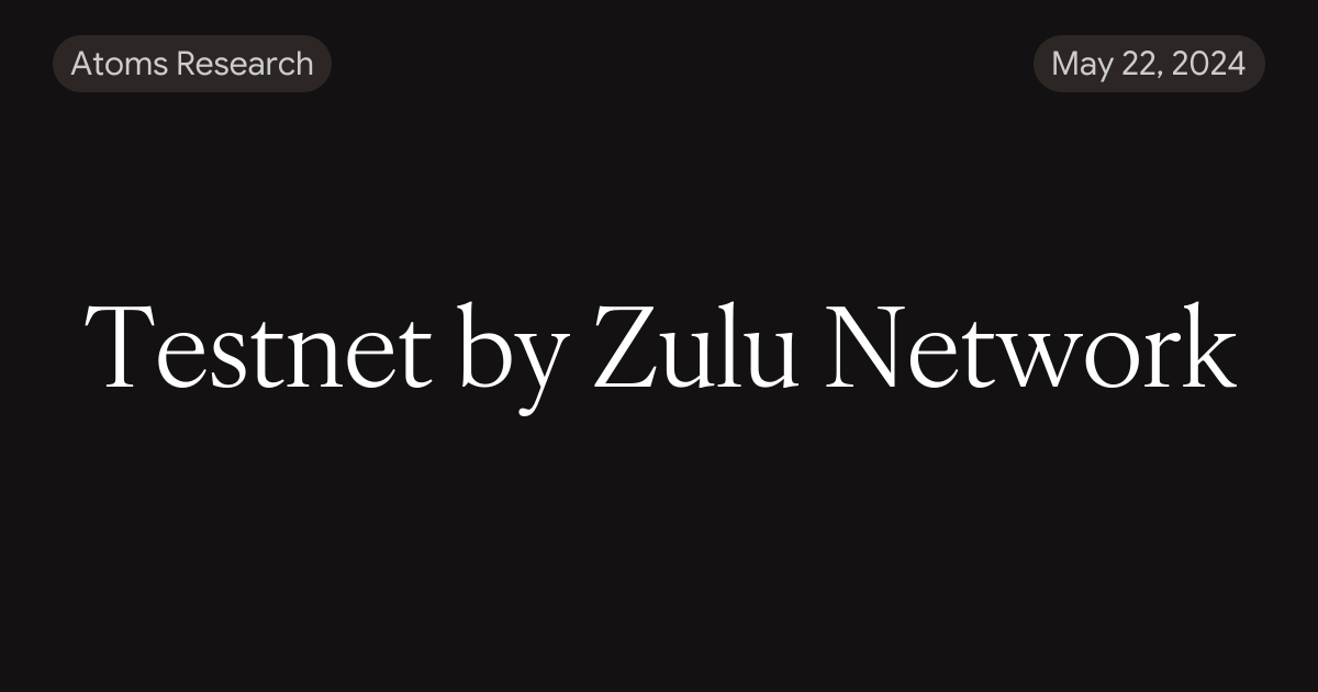 Testnet by Zulu Network