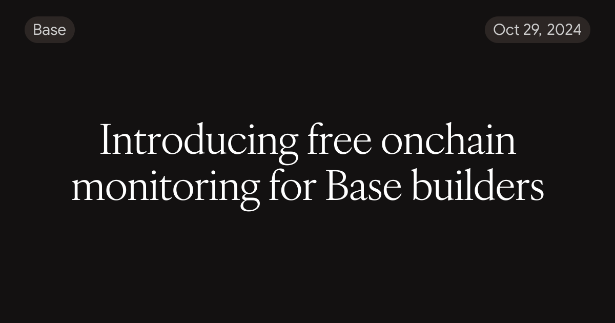 Introducing free onchain monitoring for Base builders