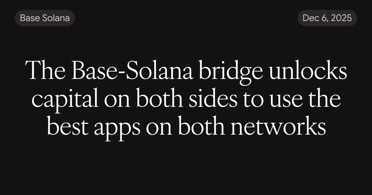 The Base-Solana bridge unlocks capital on both sides to use the best ...