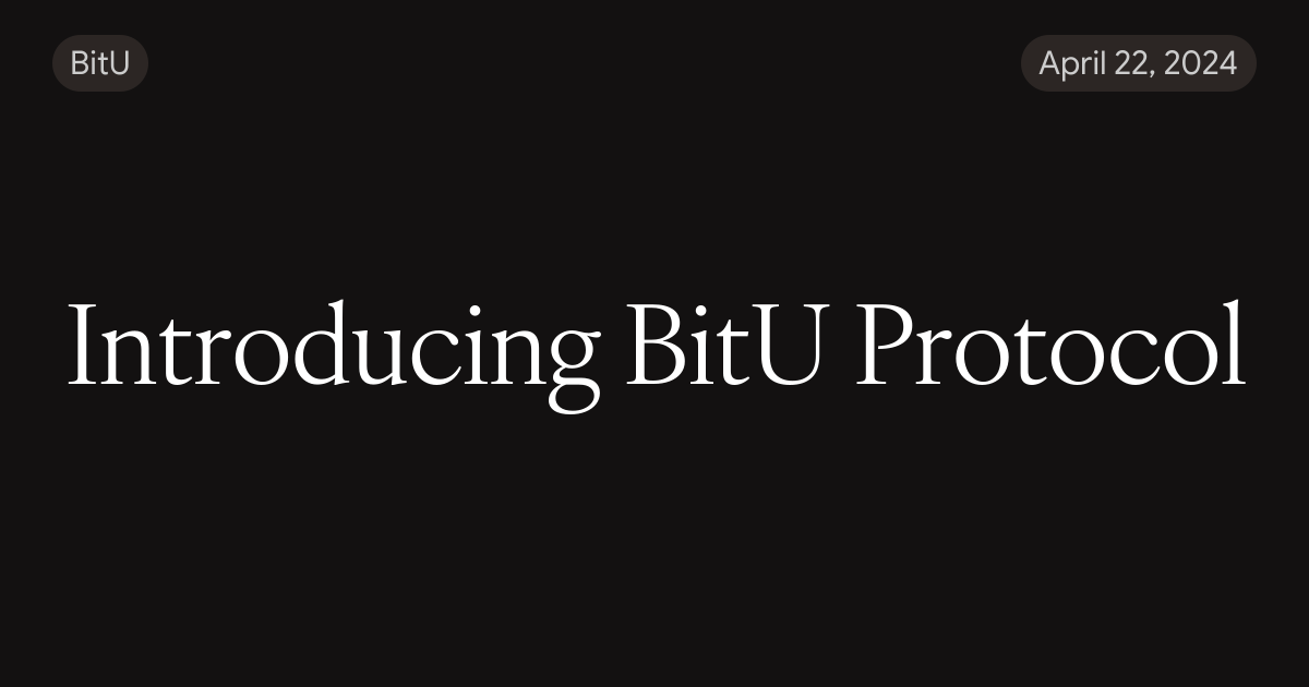 Introducing BitU Protocol