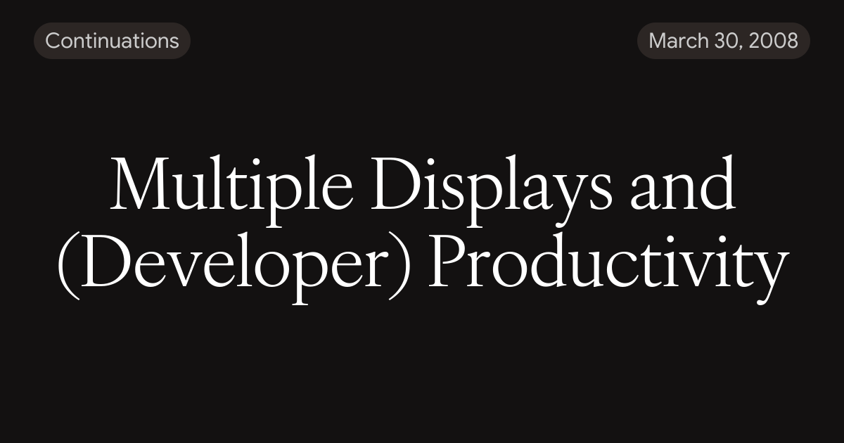 Multiple Displays and (Developer) Productivity
