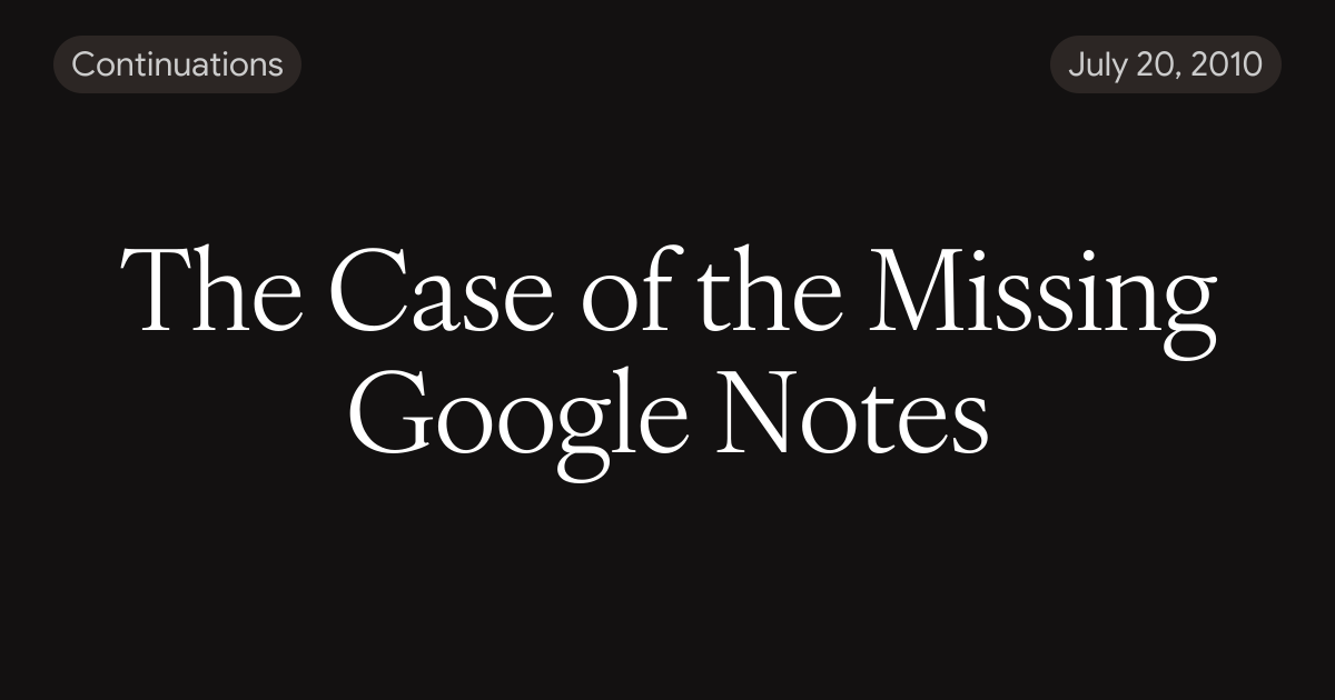 The Case of the Missing Google Notes