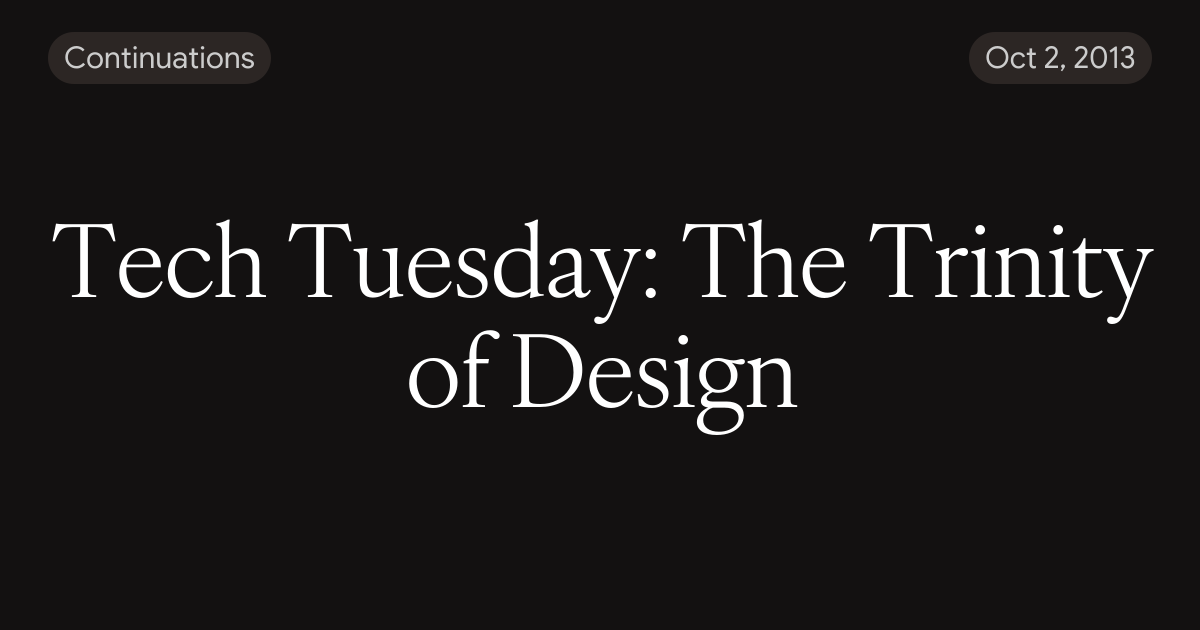 Tech Tuesday: The Trinity of Design