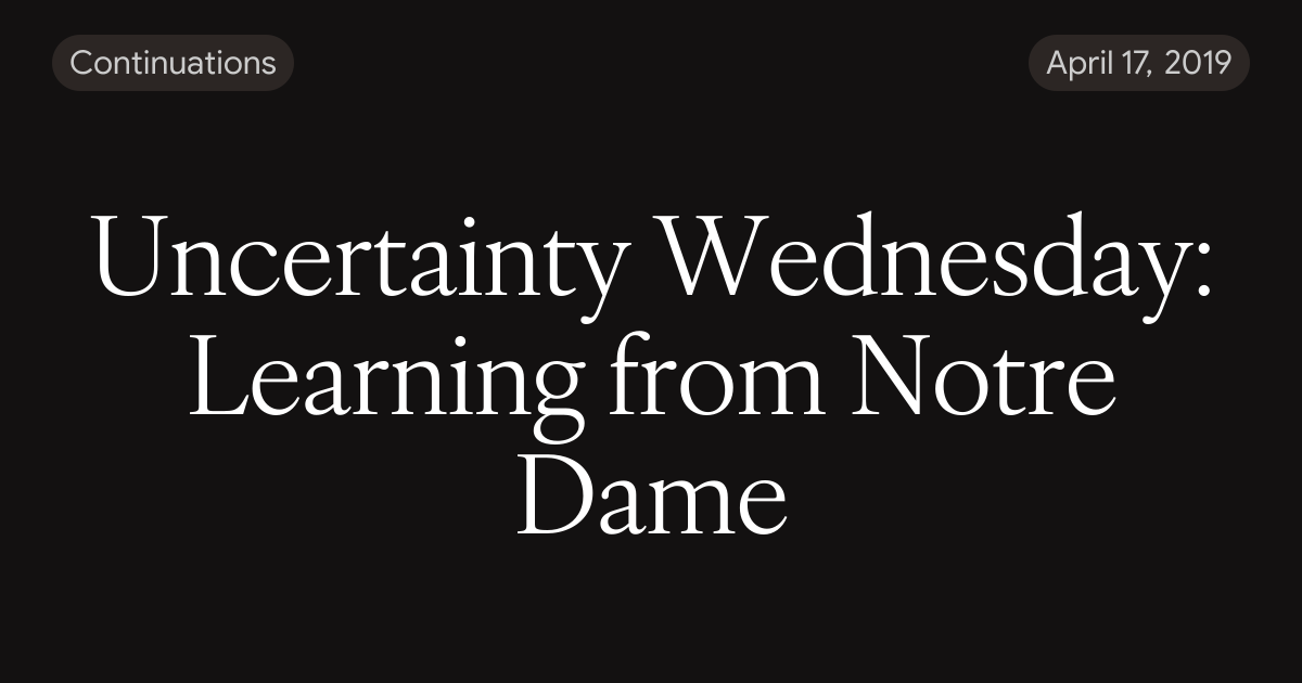 uncertainty-wednesday-learning-from-notre-dame