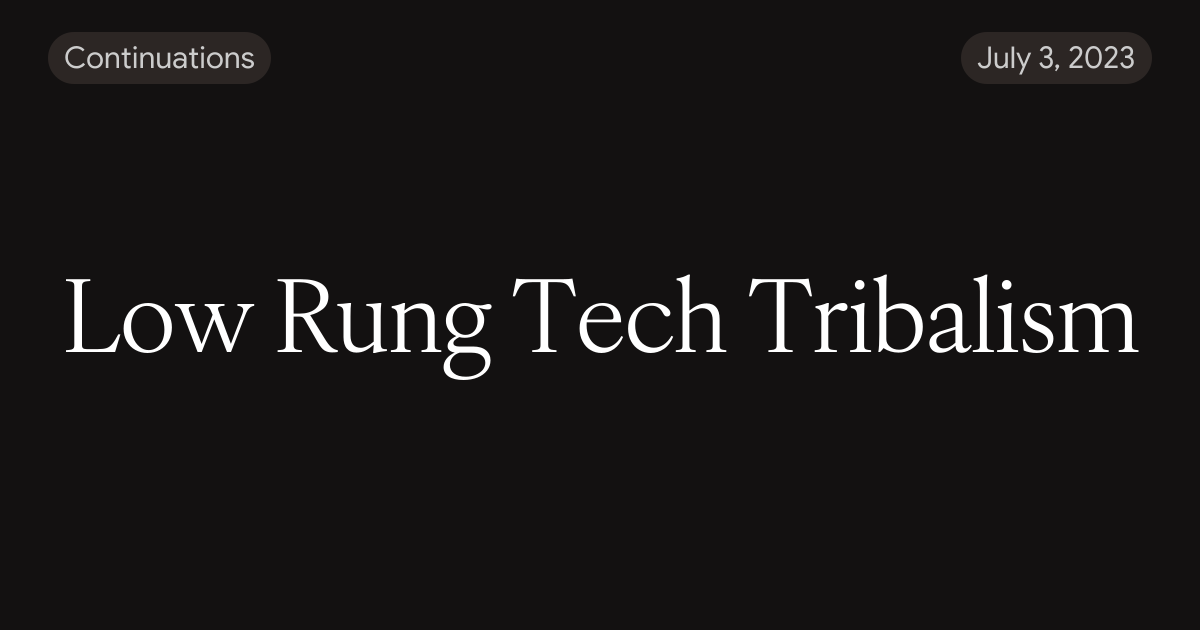 Low Rung Tech Tribalism