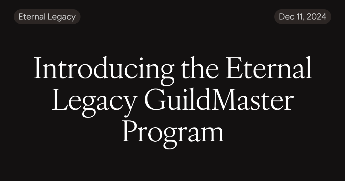 Introducing the Eternal Legacy GuildMaster Program