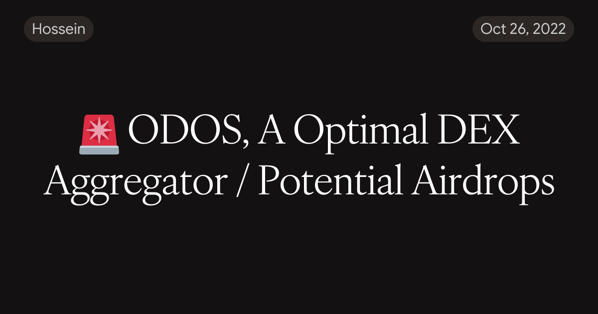 🚨 ODOS, A Optimal DEX Aggregator / Potential Airdrops
