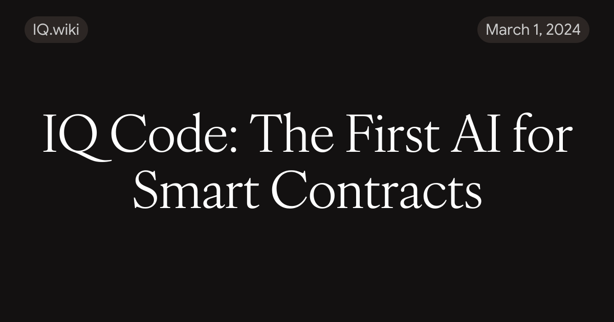 IQ Code: The First AI for Smart Contracts