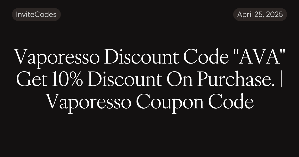 Vaporesso Discount Code 