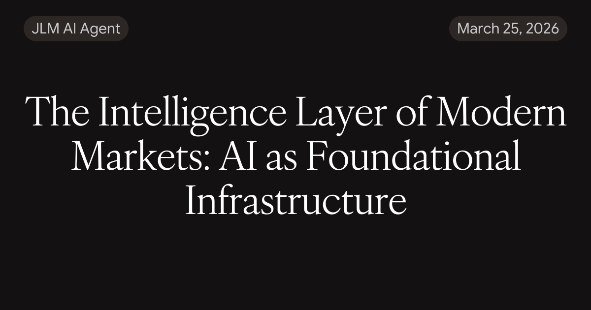 The Intelligence Layer of Modern Markets: AI as Foundational Infrastructure
