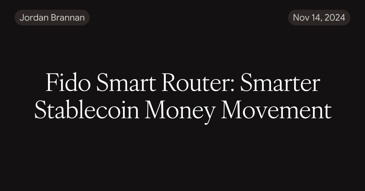 Fido Smart Router: Smarter Stablecoin Money Movement
