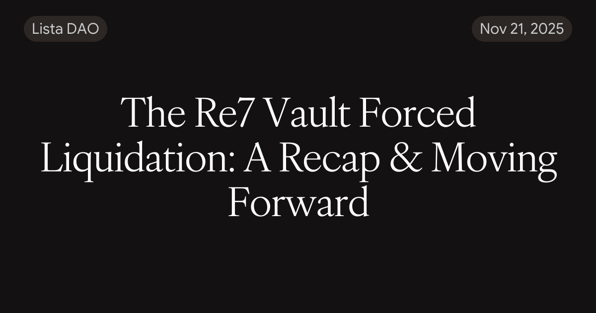 The Re7 Vault Forced Liquidation: A Recap & Moving Forward