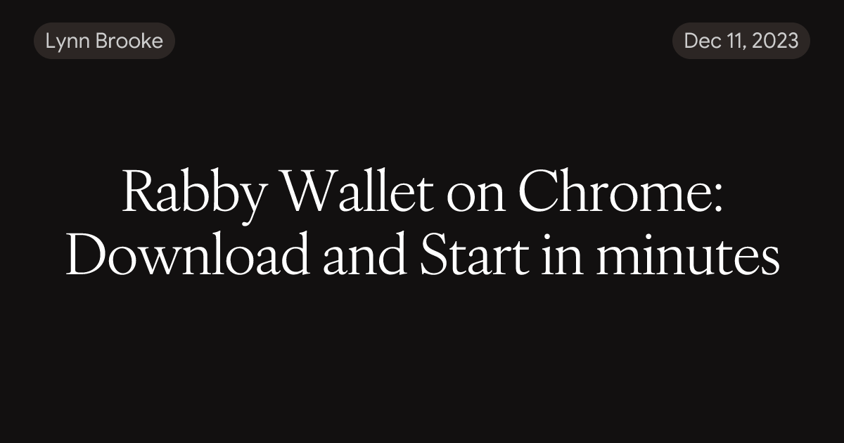 Rabby Wallet on Chrome: Download and Start in minutes