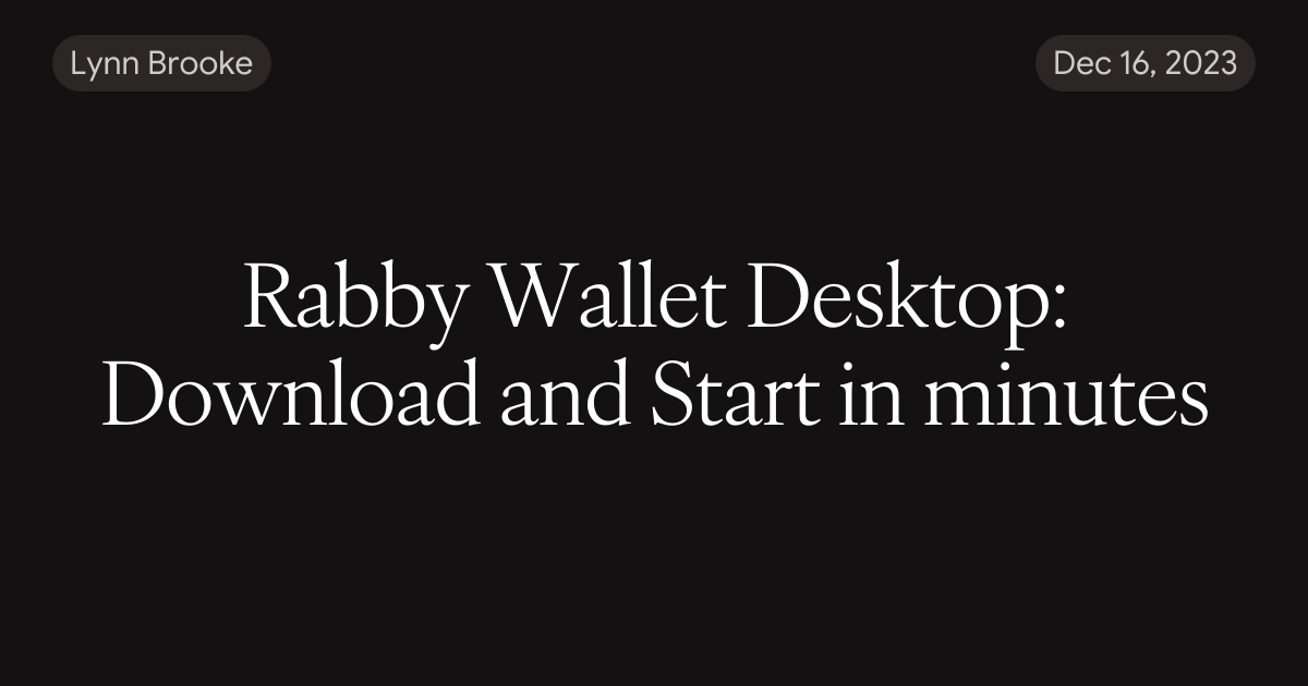Rabby Wallet Desktop: Download and Start in minutes