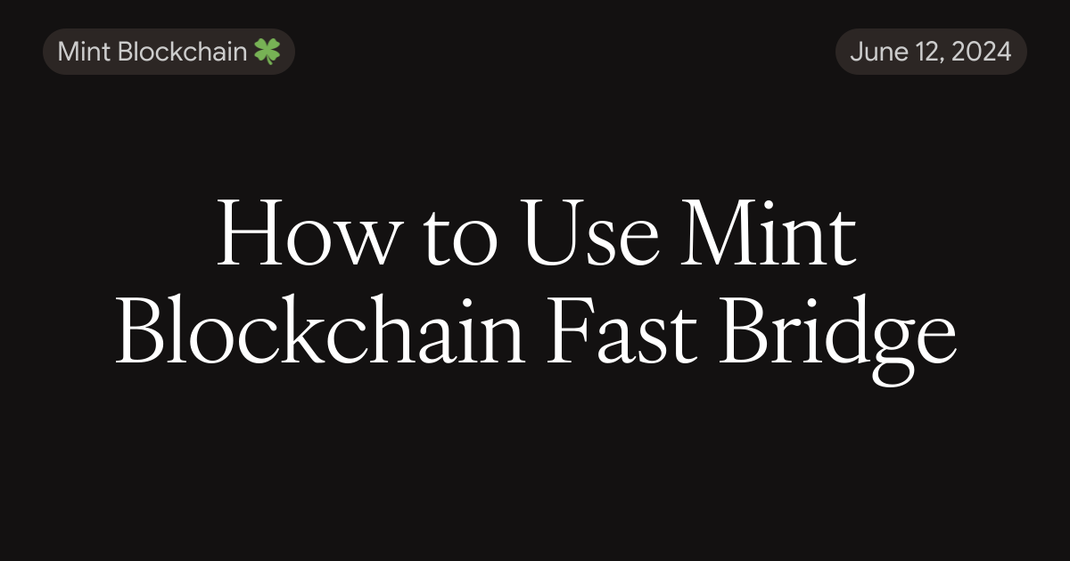 How to Use Mint Blockchain Fast Bridge