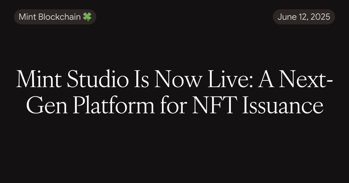 Mint Studio Is Now Live: A Next-Gen Platform for NFT Issuance