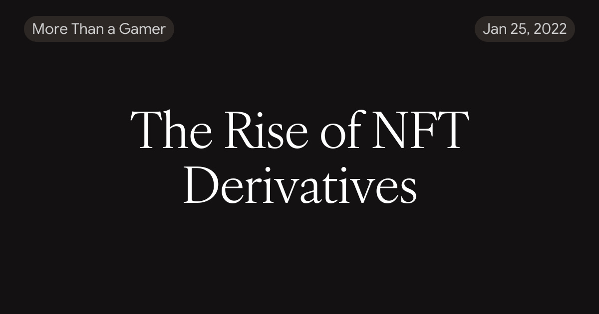 The Rise of NFT Derivatives