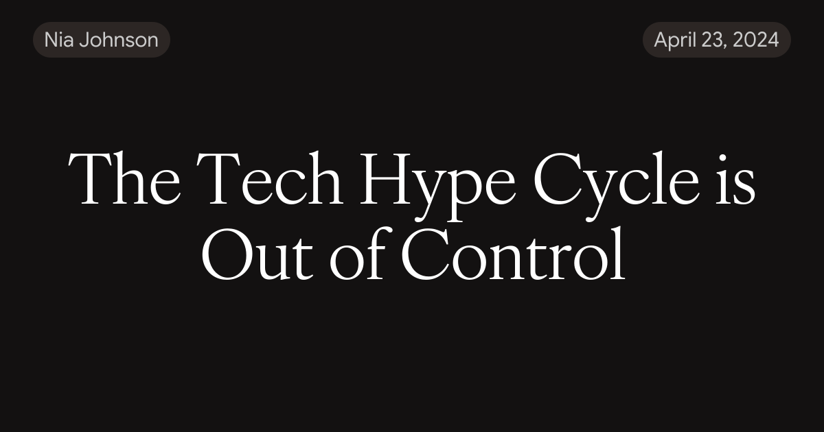 The Tech Hype Cycle is Out of Control