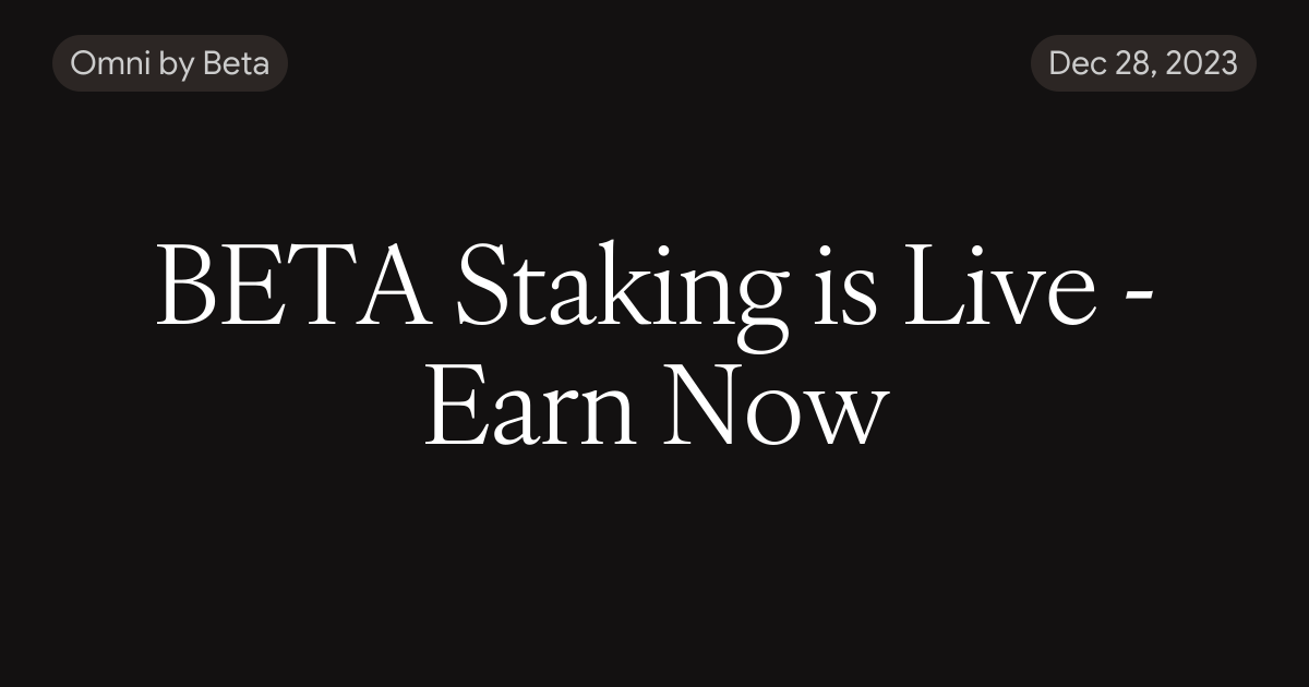 BETA Staking is Live - Earn Now