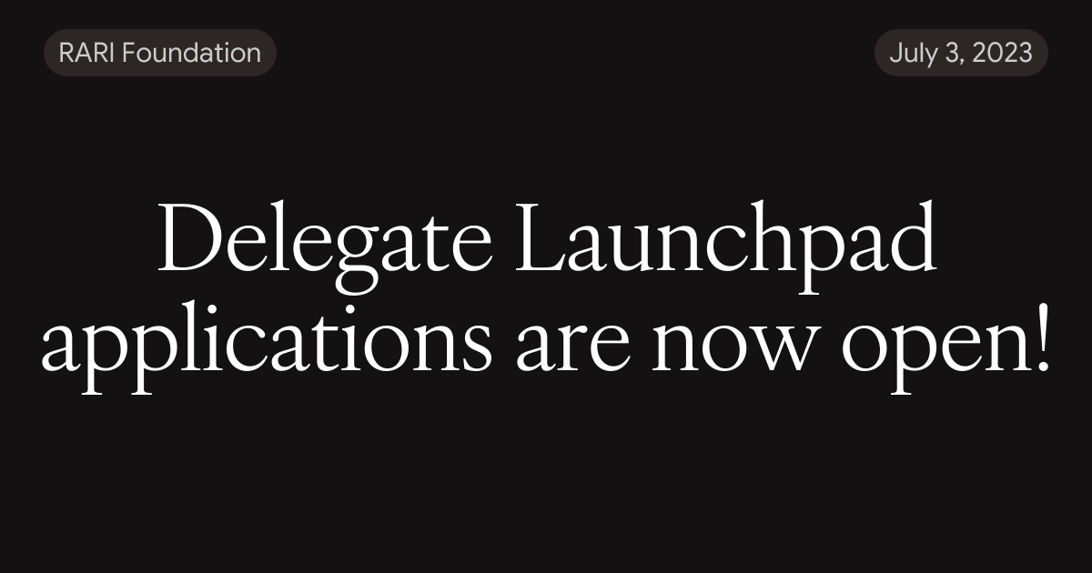 Delegate Launchpad applications are now open!