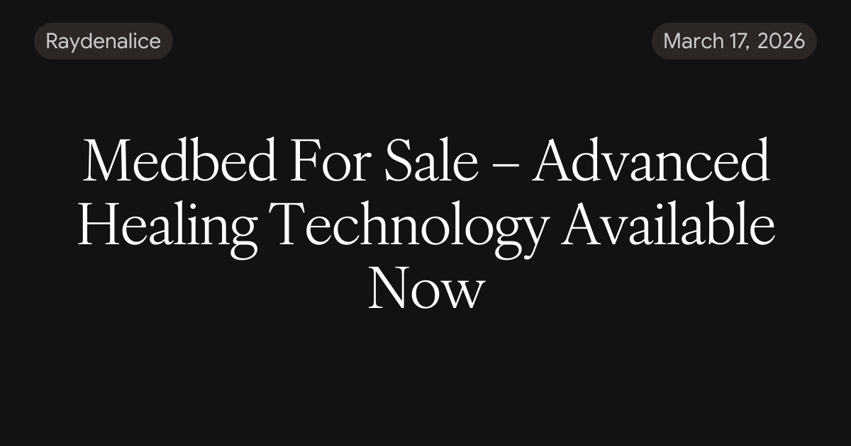 Medbed For Sale – Advanced Healing Technology Available Now