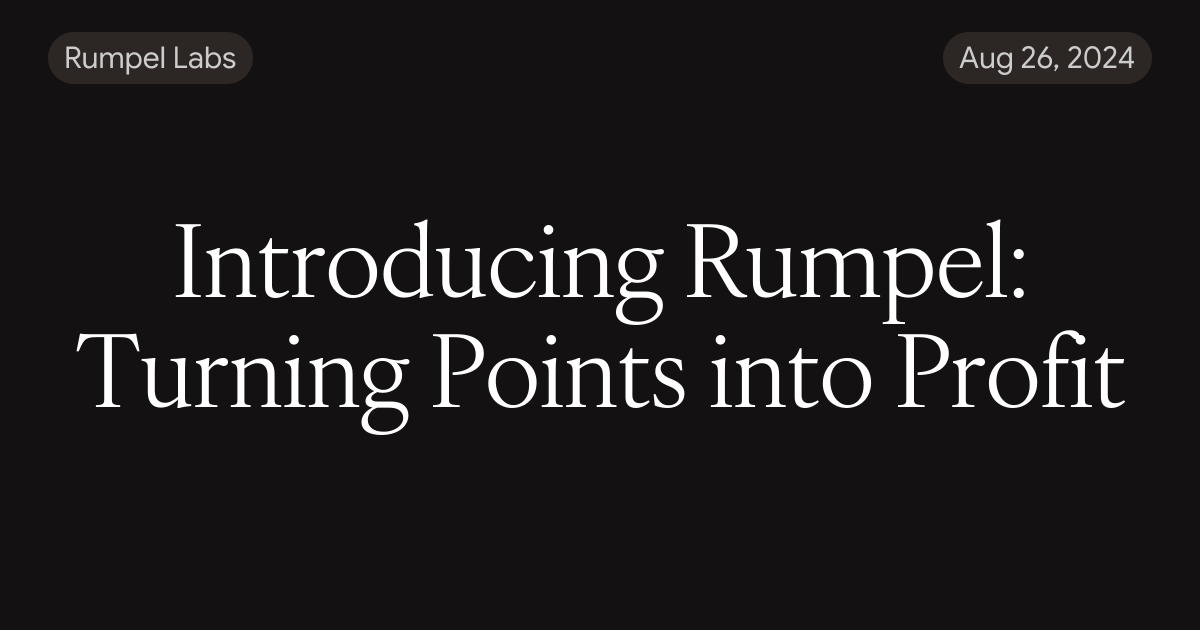 Introducing Rumpel: Turning Points into Profit