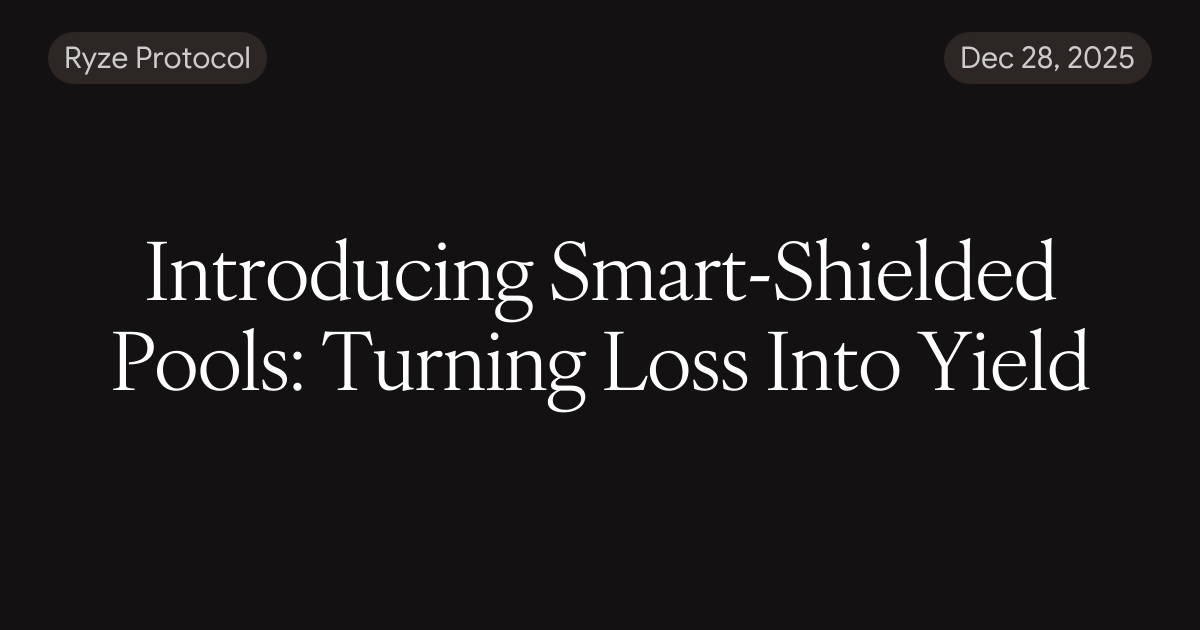 Introducing Smart-Shielded Pools: Turning Loss Into Yield